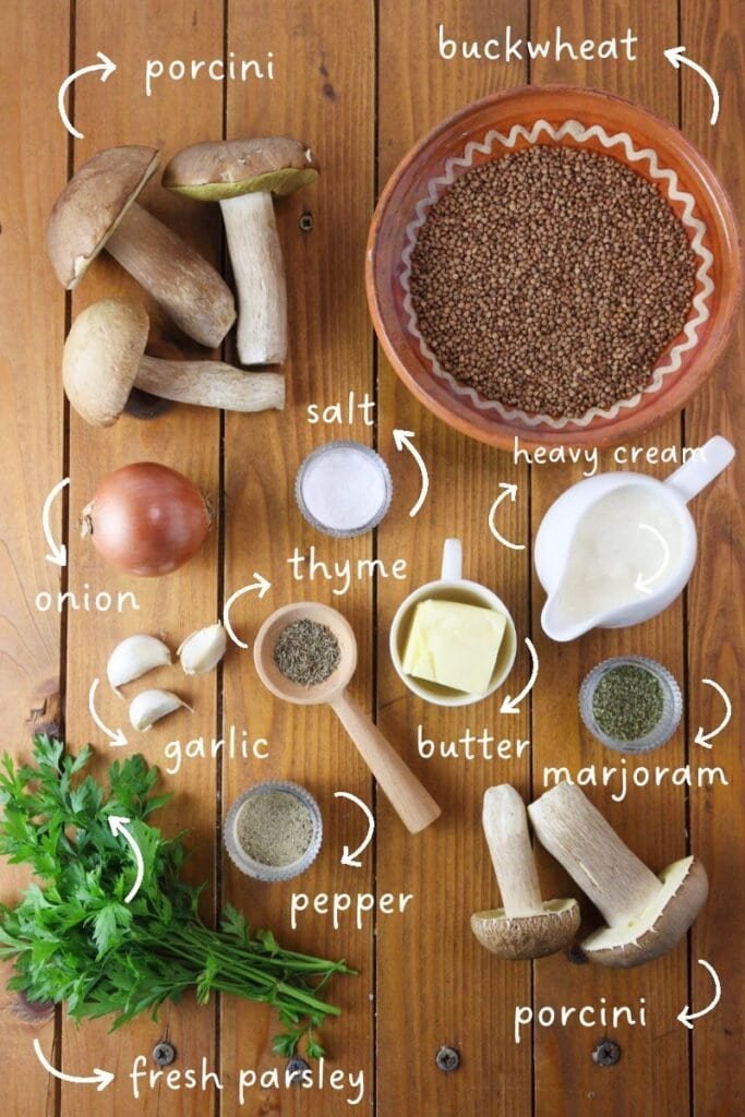 Ingredients needed for buckwheat with porcini: fresh porcini mushrooms, buckwheat groats, onion, garlic, butter, heavy cream, black pepper, salt, marjoram, thyme and fresh parsley.